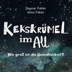 Mehr über den Artikel erfahren Kekskrümel im All – ein Bilderbuch über das Weltall und über Gott